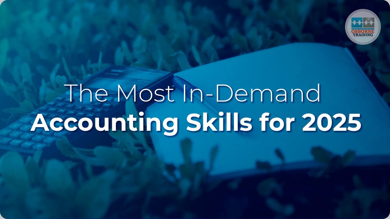 The Most In-Demand Accounting Skills for 2025 | Osborne Training